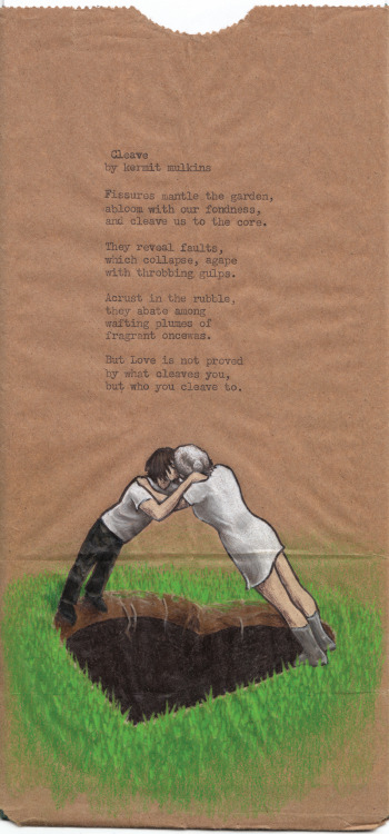 lunchsackpoetry: Cleave / by Kermit Mulkins Lovingly, Lunch Sack Poetry