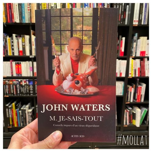 Découvrez la folle et extravagante autobiographie de John Waters : M. Je-sais-tout (Conseils impurs 