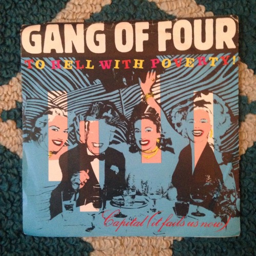 Gang Of Four - To Hell With Poverty! / Capital (It Fails Us Now)  1981 UK Press (EMI) 