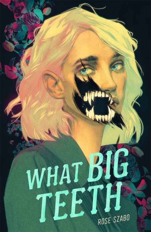 Book review: What Big Teeth by Rose SzaboA decadently Gothic examination of intergenerational trauma