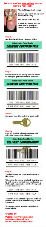 toughbondagebottom:  OK, this doesn’t work in every country, but I’d guess with a bit of searching you might come up with something that works for you.  For example the keyholder might print out his own package and secure it around the key with Scotch