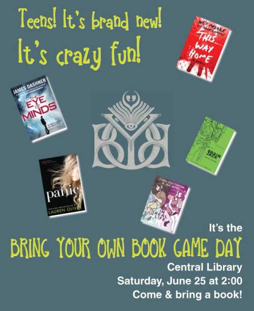 Our next Teen Summer Reading Club Program: Bring Your Own Book Game Day!!!!  Hope to see you guys ne