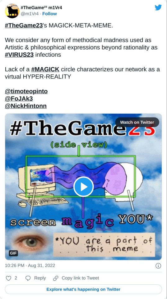 #TheGame23's MAGICK-META-MEME.

We consider any form of methodical madness used as Artistic & philosophical expressions beyond rationality as #VIRUS23 infections

Lack of a #MAGICK circle characterizes our network as a virtual HYPER-REALITY@timoteopinto @FoJAk3@NickHintonn pic.twitter.com/dCGo7dsdtO

— #TheGame²³ m1Vr4 (@m1Vr4) August 31, 2022