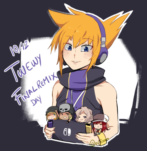 Its past midnight in my country so I guess this goes HAPPY TWEWY FINAL REMIX WORLDWIDE RELEASE DAY!!