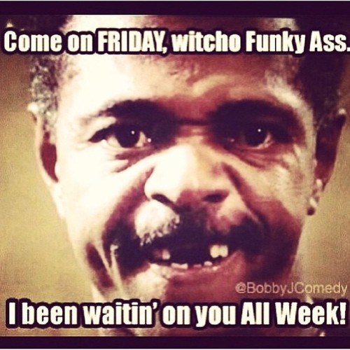 #tgif #FunkyAss