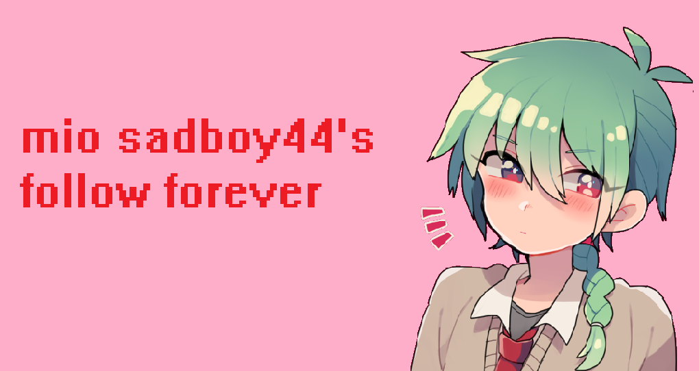 sadboy44:  ive never made a follow forever but they say spontaneity is good am i