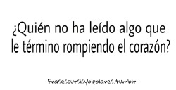 preguntas-tontas-en-clases:  lavidasinmusica-no-esvida:  teniaselmundomasbonitoentusojos:  para-tu-wea-conchetupony:  “Ya no eres la misma mujer que me llamo la atención”.   tshoa  “Ya no te quiero como antes pero no sabia como decírtelo, no