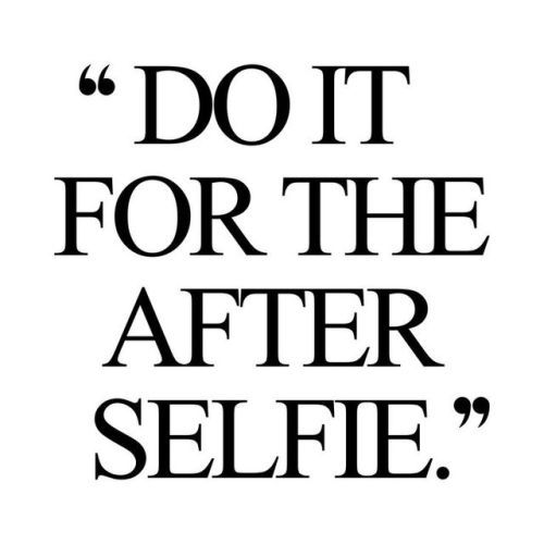 Do it for the after selfie! Browse our collection of inspirational health and fitness quotes and get