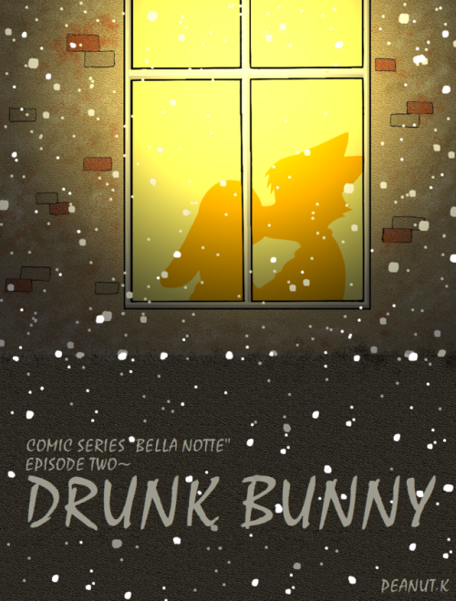 juantriforce042: peanut-k: COMIC SERIES “BELLA NOTTE” EPISODE TWO~ DRUNK BUNNY