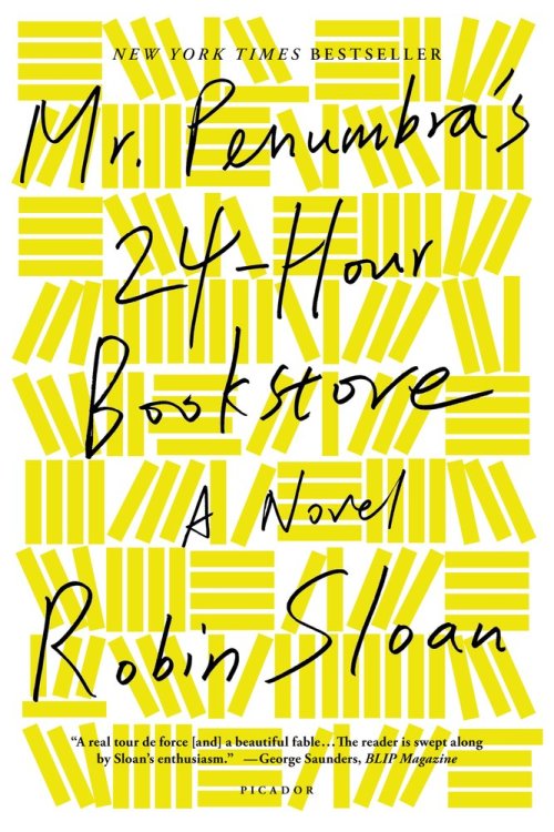 darienlibrary: picadorbookroom: Celebrating because Robin Sloan’s Mr. Penumbra’s 24-Hour