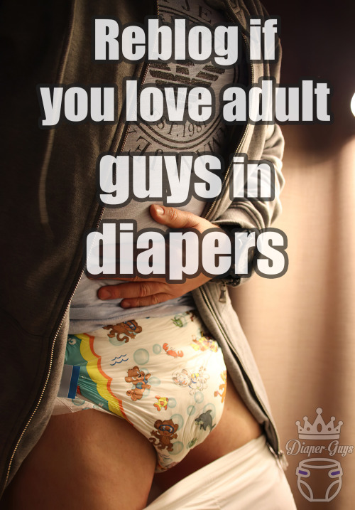 dasdaddy2019:stillabedwetr2: diaper-guys:Reblog if… Yes! Totally do  Yes I am