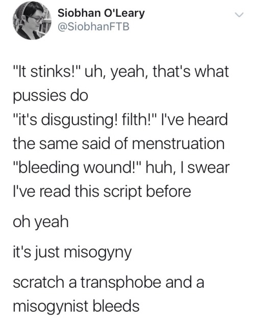 transgirlpinup: seranine: “scratch a transphobe and a misogynist bleeds” siobhan o'leary