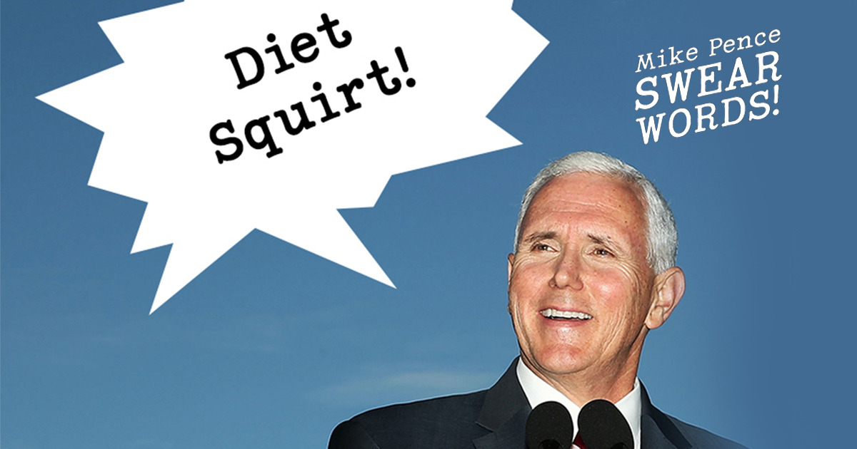 6 Curse Words That Only Mike Pence Thinks Are Bad
Is “Hot Milk” really that dirty?