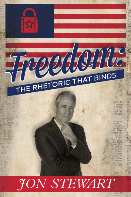 DAY: 83/100 Jon Stewart: “Freedom: The Rhetoric that Binds”
