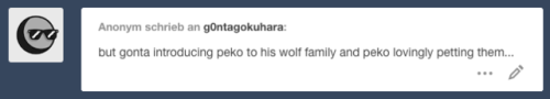 g0ntagokuhara:wolves are unafraid AND fluffy, what a perfect match for peko