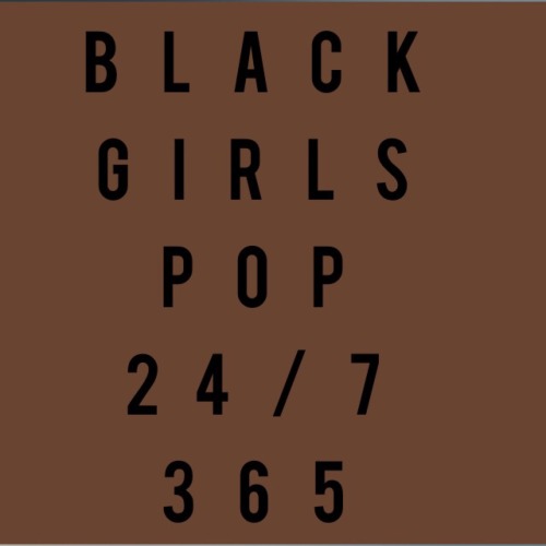 mauvemee-ahh: Black Girls Pop 24/7 365 Mood Board
