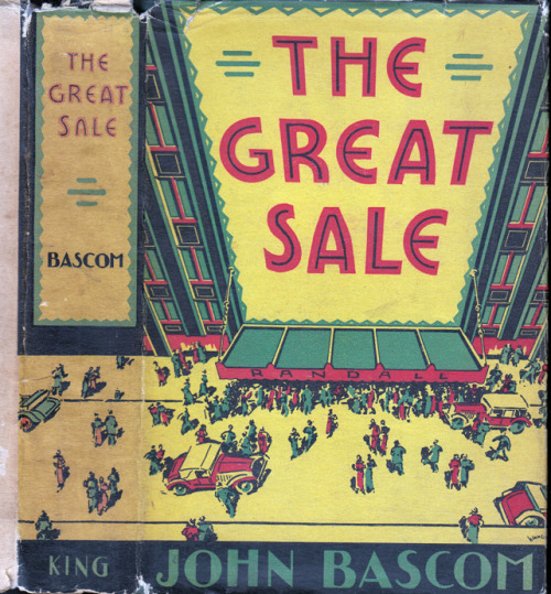 The Great Sale. John Bascom. New York: Alfred H. King, 1933. First edition. Original dust jacke