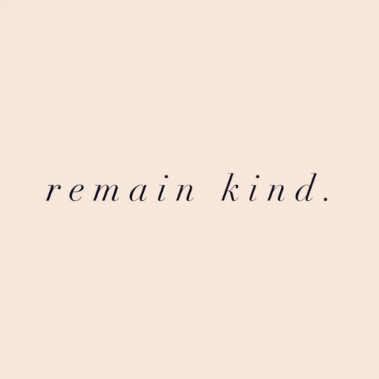 thepropertybelle:  Have faith and remain kind 