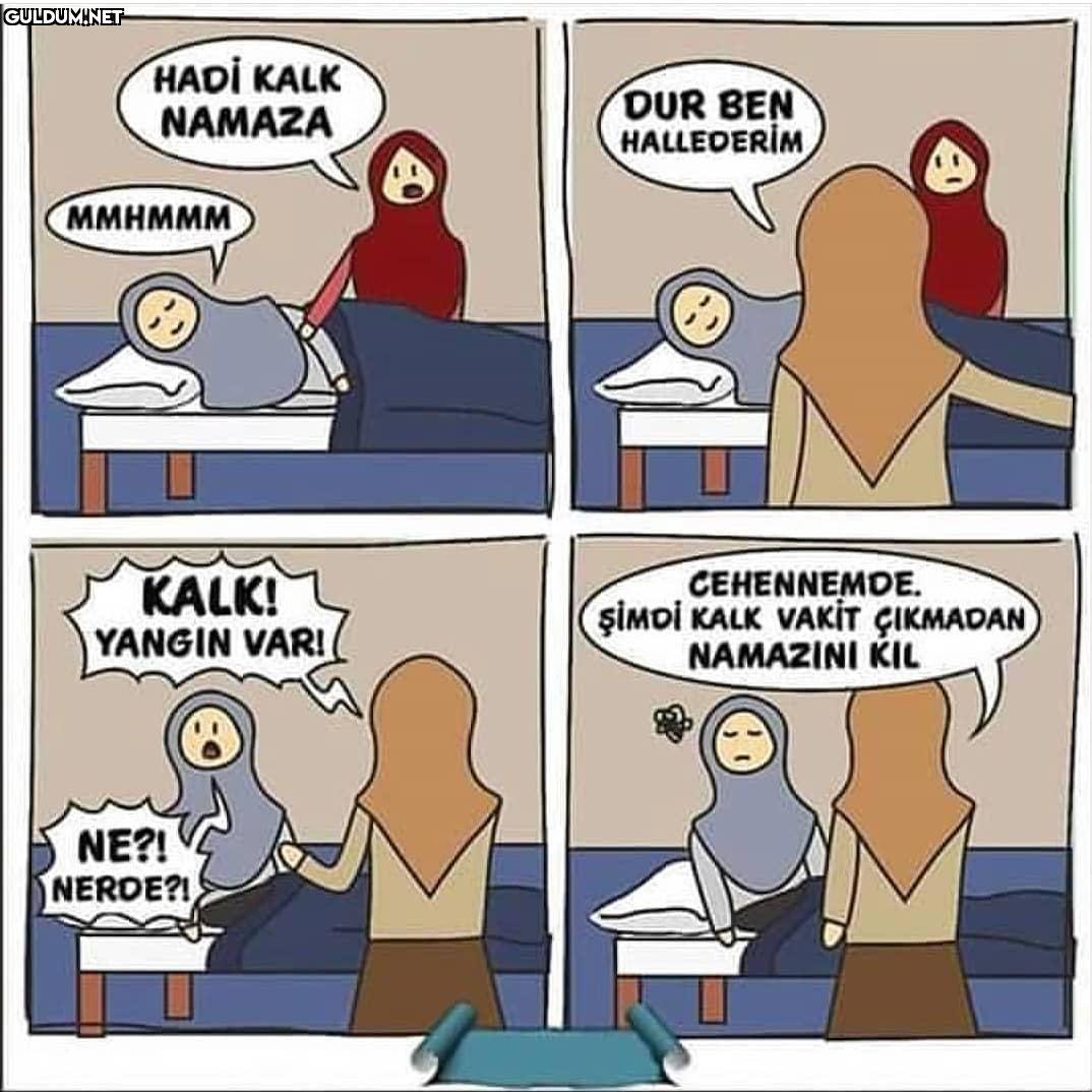 HADI KALK
NAMAZA
DUR...