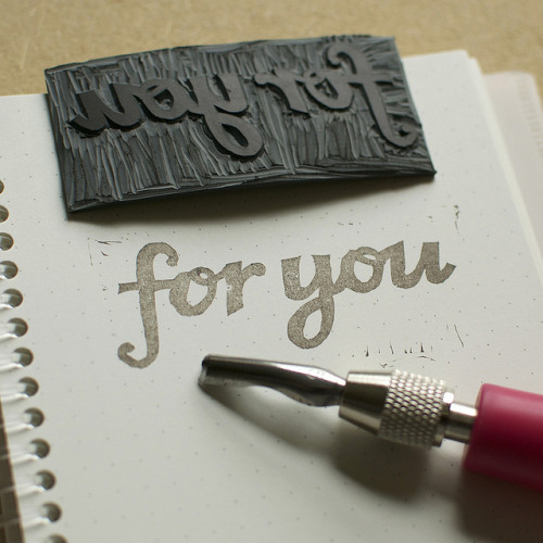 For You Stamp by Alexandra Snowdon on Flickr.Via Flickr: Hand lettered / hand carved rubber stamp.