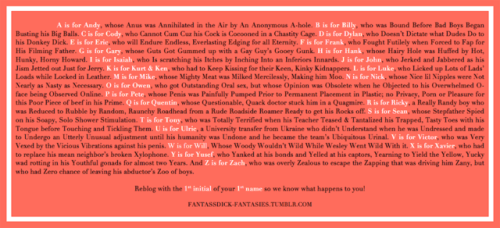 fantassdick-fantasies:THE ALPHA BITS (All 18+)A is for Andy, whose Anus was Annihilated in the Air b