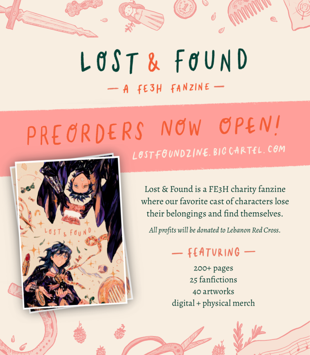 Preorders for Lost Found, a FE3H Zine, are now open until October 12th! The Lost & Found digital zine, where our favorite cast...