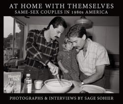 adayinthelesbianlife: Sage Sohier chronicled the love of gay couples in the 1980s in her collection At Home With Themselves. Spurred by the AIDS crisis and the media representations of promiscuity and disease in the community, the project aimed to dispel