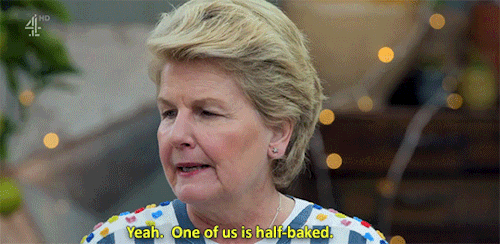 burnupthenight:“Yeah.  One of us is half-baked.” -Sandi Toksvig, The Great Stand Up to Cancer Bake O