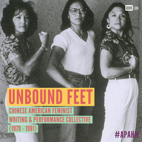 Unbound Feet was a Chinese American feminist writing and performance collective based in the Bay Are