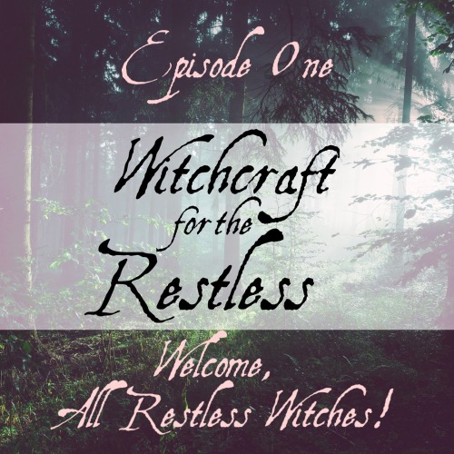 therestlesswitch: Witchcraft for the Restless Listen through Apple Podcasts, Spotify, and most 