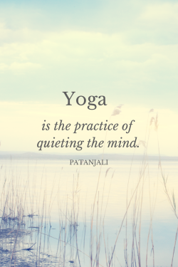 healingschemas:  “Yoga is the practice of quieting the mind” ~ Patanjali
