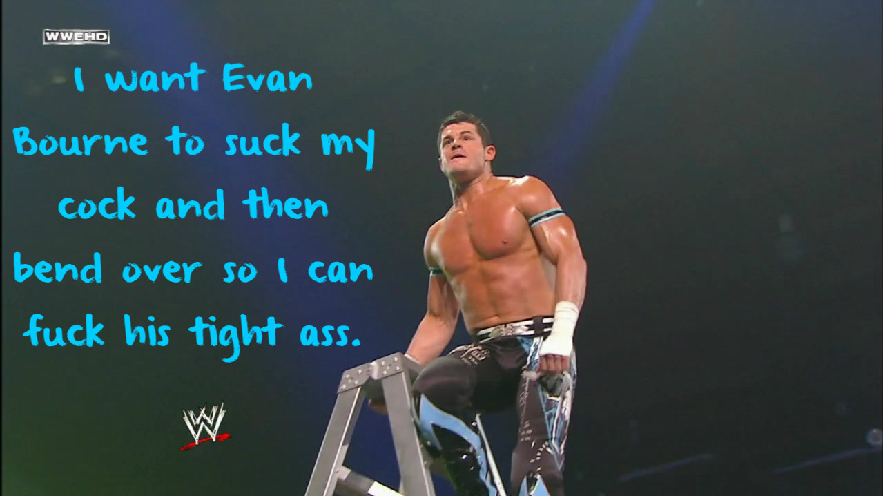 wrestlingssexconfessions:  I want Evan Bourne to suck my cock and then bend over