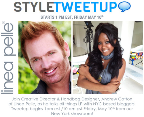 Mark your calendars for another amazing Style Tweetup with our fave brand, Linea Pelle on May 10th.