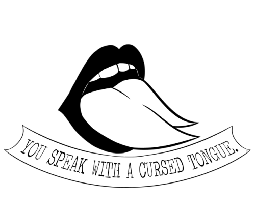 You speak with a cursed tongue.available in my shop!!