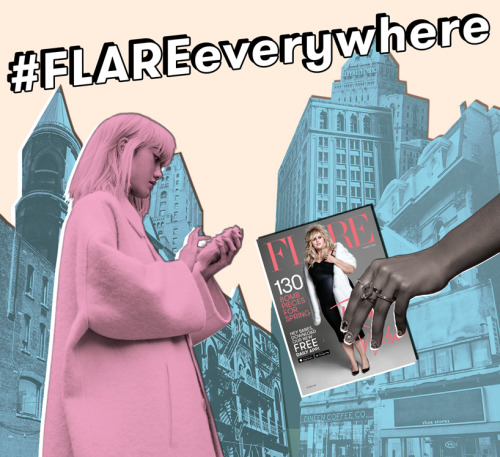 Get Your Free March Issue! / FLAREKicking off with the March 2016 issue of FLARE, we’re handing out 