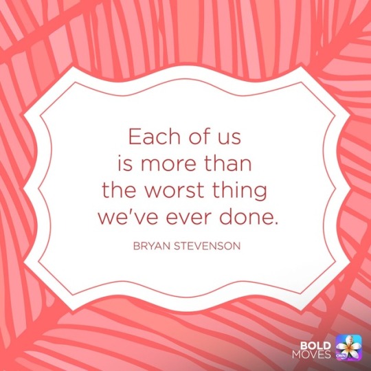 Each of us is more than the worst thing we've ever done.