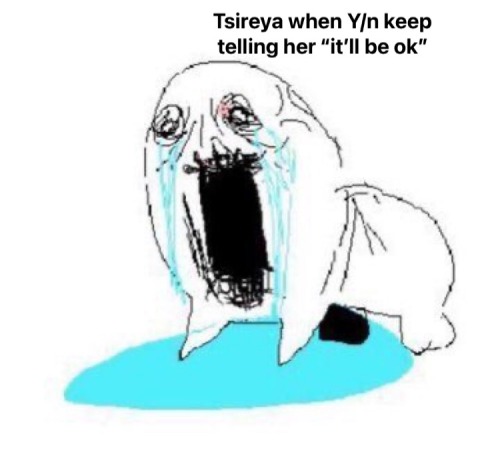 Chaotic Tsireya Memes For My Series