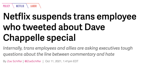 goobra:goobra:goobra:this is not an onion headlinea trans woman was suspended from her job at netflix because she tweeted about dave chappelle’s transmisogyny and he’s a multimillionaire whining about being “cancelled” you cannot