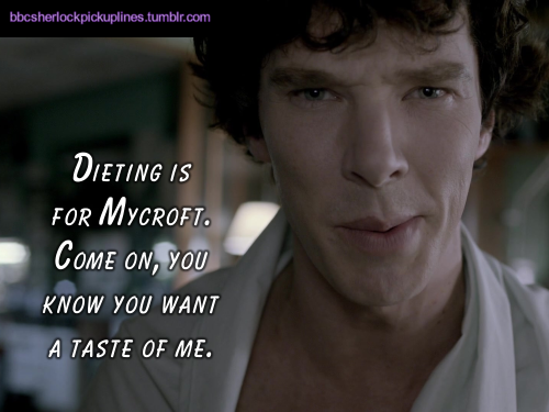 XXX “Dieting is for Mycroft. Come on, you photo