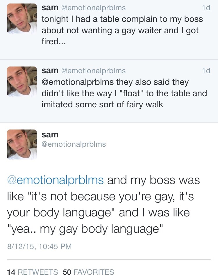 commongayboy:  A server was fired for being gay. Unbelievable. 