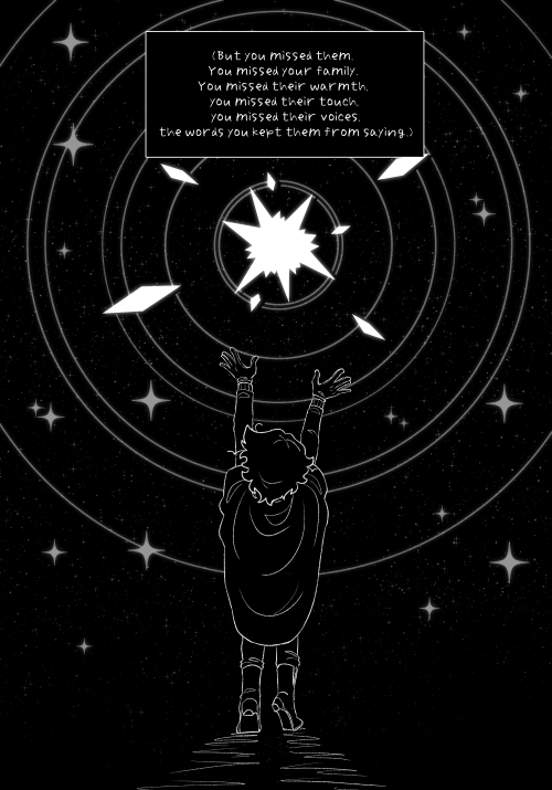 a black and white siffrin rises on his tip toes, arms out stretched and desperate, to the glowing white star from his dream in ACT 1, framed by concentric circles. dialogue reads: siffrin: (But you missed them. You missed your family.  You missed their warmth, you missed their touch, you missed their voices, the words you kept them from saying.)