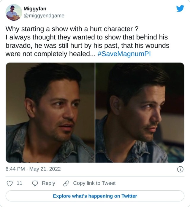 Why starting a show with a hurt character ? I always thought they wanted to show that behind his bravado, he was still hurt by his past, that his wounds were not completely healed... #SaveMagnumPI pic.twitter.com/4gxTloYbKx — Miggyfan (@miggyendgame) May 21, 2022