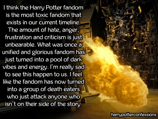 potter confessions. — think the Harry Potter fandom is the most toxic...
