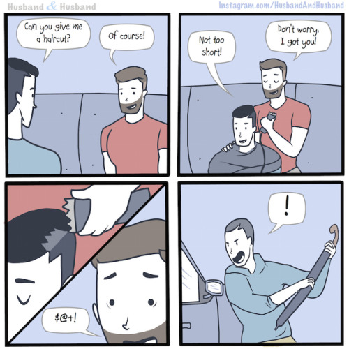 husbandandhusbandcomic:Husband&Husband #92 “My husband gets a haircut”-Leave husband ALONE!