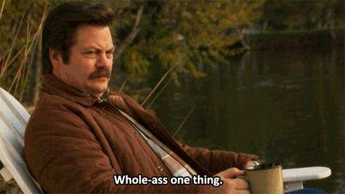 unsociety:sherlscott:Words of wisdom from Ron Swanson.This actually helped me?? 