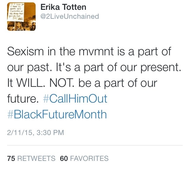 owning-my-truth:  #CallHimOut: Black Women Activists Speak Out Against Sexism &amp;