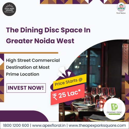 The Dining Disc Space in Greater Noida West, Price Starts @ Rs.
25 Lac*, Invest and Earn the Highest Returns at Apex Park Square. Book Now!
High Street Commercial Destination at Most Prime Location!Call Us – 1800-1200-600 or Visit Us at https://theapexparksquare.com/ #ApexParkSquare#CommercialProperty#RetailSpaces#Offer#PropertyInvestment#RetailShops#DiningDisc#CommercialSpaces#Discount