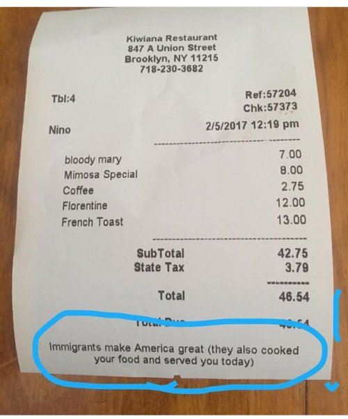darkkkbeautyyy:  micdotcom:  Brooklyn restaurant receipt reminds us that we have immigrants to thank for great food and service  Love it