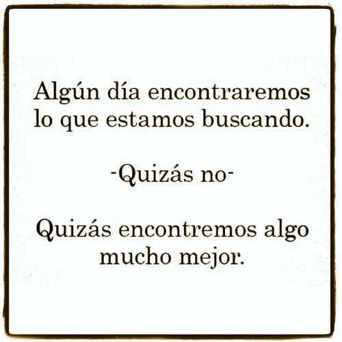 indirectasdemiparati:  He encontrado a alguien mucho mejor de lo que pude imaginar! ♥ 