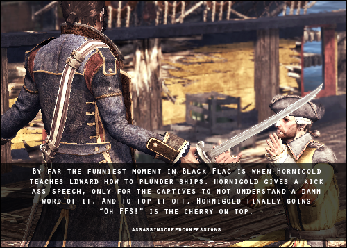 Assassin's Creed Confessions — By far the funniest moment in Black Flag is  when...